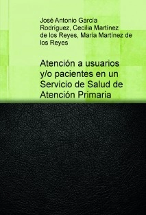 Atención a usuarios y/o pacientes en un Servicio de Salud de Atención Primaria