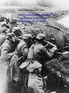 La Primera Guerra Mundial - La Guerra en el Frente Occidental 1914-1918