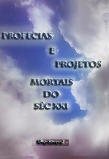 Profecias e Projetos Mortais do Século XXI