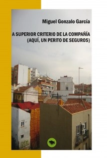 A SUPERIOR CRITERIO DE LA COMPAÑÍA (AQUÍ, UN PERITO DE SEGUROS)