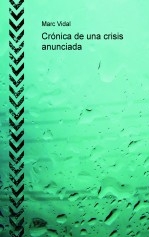 Crónica de una crisis anunciada