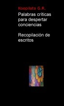 Libro Palabras críticas para despertar conciencias. Recopilación de escritos, autor koopiloto