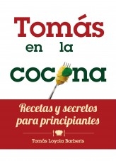 Libro Tomás en la Cocina. Recetas y secretos para principiantes, autor Tomás Loyola Barberis