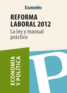 Reforma laboral. La ley y manual práctico