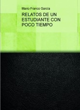 RELATOS DE UN ESTUDIANTE CON POCO TIEMPO