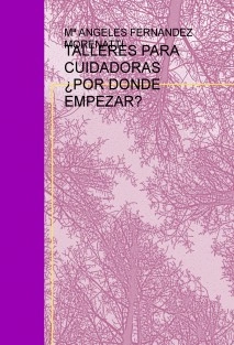 TALLERES PARA CUIDADORAS ¿POR DONDE EMPEZAR?