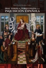Fray Tomás de Torquemada y la Inquisición Española