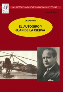 La aviación: El autogiro y Juan de la Cierva