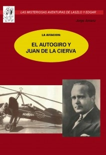 La aviación: El autogiro y Juan de la Cierva