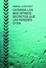 CATARSIS-LOS MAS INTIMOS SECRETOS QUE LAS PAREDES OYEN