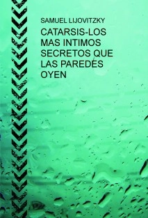 CATARSIS-LOS MAS INTIMOS SECRETOS QUE LAS PAREDES OYEN