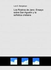 Libro Los Rostros de Jano. Ensayo sobre San Agustín y la sofística cristiana, autor lebce2011