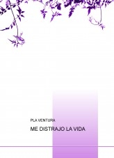 ME DISTRAJO LA VIDA