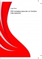 200 consejos para ser un hombre más seductor