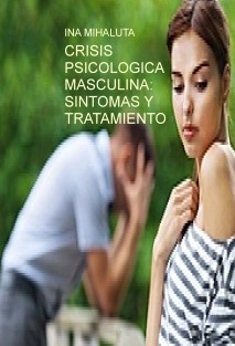 CRISIS PSICOLOGICA MASCULINA: SINTOMAS Y TRATAMIENTO