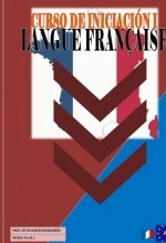 Libro Cours d'Initiation à la Langue Française NIVEAUX A1-A2.1, autor Aitor Garcés Manzanera