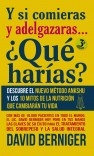 Y si comieras y adelgazaras... ¿Qué harías?