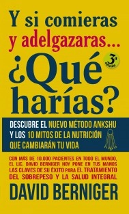 Y si comieras y adelgazaras... ¿Qué harías?
