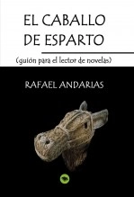 Libro El caballo de esparto (guion para el lector de novelas), autor Rafael Ramón Andarias Estevan