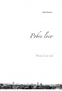 Pobre loco - Poesía de una vida