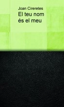 Libro El teu nom és el meu, autor joancireretes
