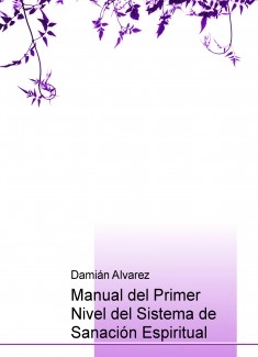 Manual del Primer Nivel del Sistema de Sanación Espiritual