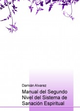 Libro Manual del Segundo Nivel del Sistema de Sanación Espiritual, autor Francisco Damián Alvarez Yanes