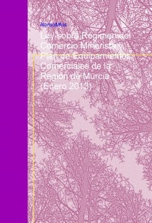 Ley sobre Régimen del Comercio Minorista y Plan de Equipamientos Comerciales de la Región de Murcia (Enero 2013)