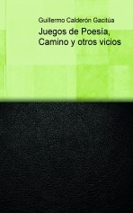 Juegos de Poesía, Camino y otros vicios