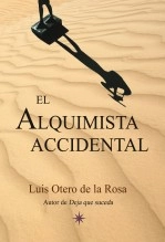 Libro El Alquimista Accidental, autor Luis Otero de la Rosa