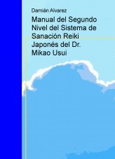 Libro Manual del Segundo Nivel del Sistema de Sanación Reiki Japonés del Dr. Mikao Usui, autor Francisco Damián Alvarez Yanes