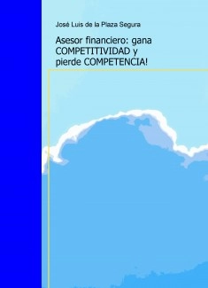 Asesor financiero: gana COMPETITIVIDAD y pierde COMPETENCIA!