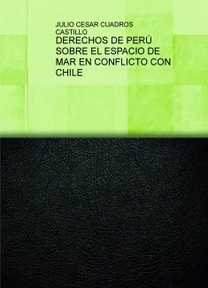 DERECHOS DE PERÚ SOBRE EL ESPACIO DE MAR EN CONFLICTO CON CHILE