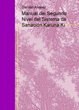 Libro Manual del Segundo Nivel del Sistema de Sanación Karuna Ki, autor Francisco Damián Alvarez Yanes