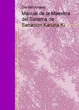 Libro Manual de la Maestría del Sistema de Sanación Karuna Ki, autor Francisco Damián Alvarez Yanes