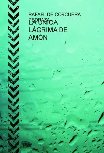 LA ÚNICA LÁGRIMA DE AMÓN