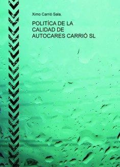 POLITÍCA DE LA CALIDAD DE AUTOCARES CARRIÓ SL