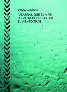 PALABRAS QUE EL AIRE LLEVA, RECUERDOS QUE EL VIENTO TRAE