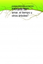 Libro "Amante del amar, el tiempo y otros árboles", autor Alberto Paramio