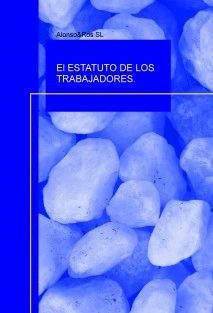 El ESTATUTO DE LOS TRABAJADORES.