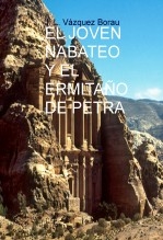 Libro EL JOVEN NABATEO Y EL ERMITAÑO DE PETRA, autor vazquezborau1
