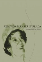Libro UNA VIDA PARA SER NARRADA (Version impresa en Blanco y negro), autor Mari Pepa Martínez Sánchez