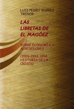 LAS LIBRETAS DE EL MAGÓEZ (2009-2013, UNA HISTORIA DE LA CRISIS)