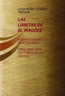 LAS LIBRETAS DE EL MAGÓEZ (2009-2013, UNA HISTORIA DE LA CRISIS)