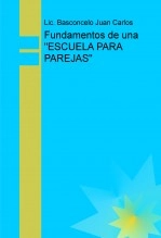 Libro Fundamentos de una "ESCUELA PARA PAREJAS", autor basconcelo