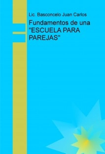 Fundamentos de una "ESCUELA PARA PAREJAS"