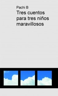 Tres cuentos para tres niños maravillosos