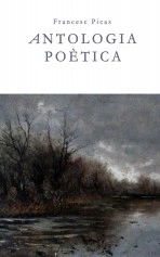 Libro ANTOLOGIA POÈTICA, autor Francesc Picas