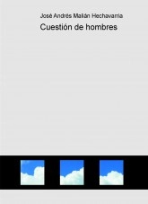 Libro Cuestión de hombres, autor José Andres Melián Hechavarría
