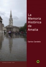 Libro La memoria histórica de Amalia, autor Carlos Candela Ochotorena
